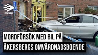 MORDFÖRSÖK MED BIL PÅ ÅKERSBERGS OMVÅRDNADSBOENDE [upl. by Nauwaj]