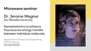 Nanophotonics to enhance fluorescence energy transfer between individual molecules Dr Jerome Wenger [upl. by Aysa301]