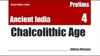 Part 4  Chalcolithic Age Ancient India Series Revision purpose only [upl. by Abra]