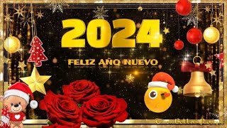 FELIZ AÑO NUEVO 2024 💝🌹🎄Hermosos saludos de Año Nuevo 💝💐 [upl. by Sheedy846]