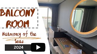 HARMONY OF THE SEAS BALCONY ROOM TOUR 2024 [upl. by Grange]