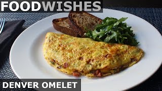 The Denver Omelet  Food Wishes  AmericanStyle Omelet [upl. by Ennaeilsel605]