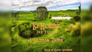 LO HOBBIT Audiolibro ITA  Lultima Tappa [upl. by Memory355]