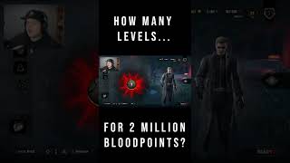 How many levels for 2 Mil 2000000 Bloodpoints deadbydaylight dbd dbdshorts shorts tips [upl. by Melba]