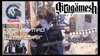 GIRUGAMESHギルガメッシュDECEIVED MAD PAIN GUITAR COVER [upl. by Ettenyar]