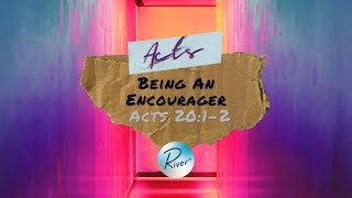 Being An Encourager  Acts 2012 [upl. by Goldsmith]