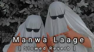 Manwa Laage  Slowed  Reverb  New Song Special LofiSong12k 110 youtube [upl. by Nylodnew]