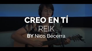 Reik  Creo en Ti cover  NICO BECERRA [upl. by Bing]