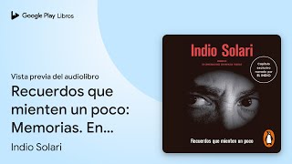 Recuerdos que mienten un poco Memorias En… de Indio Solari · Vista previa del audiolibro [upl. by Aylatan287]