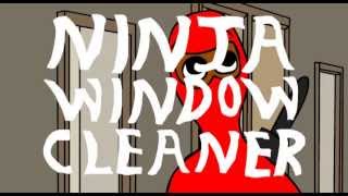 quotNinja Window Cleanerquot  Chris Rombach [upl. by Cicenia]