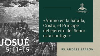 Josué 51115  Ánimo en la batalla Cristo el Príncipe del ejército del Señor está contigo [upl. by Charissa]