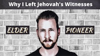 Why I Left Jehovahs Witnesses  Former Elder  Pioneer [upl. by Fernando]