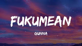 Gunna  fukumean Lyrics [upl. by Siward]