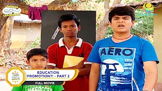 Education Promotion  FULL MOVIE  PART 2  Taarak Mehta Ka Ooltah Chashmah  Ep 1352 to 1354 [upl. by Shanda39]