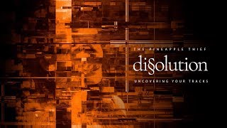 The Pineapple Thief  Uncovering Your Tracks edit from Dissolution [upl. by Ruperta]