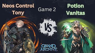 Grand Archive Deck Testing  Neos Tony Control VS Potion Vanitas  Game 2 [upl. by Fiorenza7]