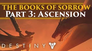 Destiny Lore  Oryx The Books of Sorrow Part 3  Ascension [upl. by Nash]