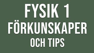 Fysik 1  Förkunskaper och tips inför gymnasiekursen Fysik 1 [upl. by Granthem750]