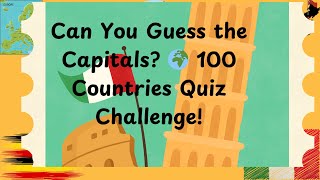 Can You Guess the Capitals 🌍 100 Countries Quiz Challenge [upl. by Enilarak]