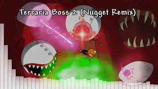 Terraria Boss 2 Nugget Remix [upl. by Candis]