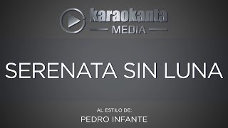 Karaokanta  Pedro Infante  Serenata sin luna [upl. by Myrt]