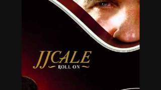 JJCale  Where The Sun Dont Shine [upl. by Deryl]