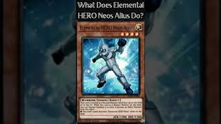 What Does Elemental HERO Neos Alius Do Yugioh Cards Explained for Easy Deck Building [upl. by Htebazila361]