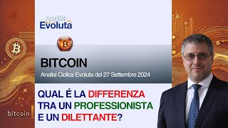 🔴 bitcoin  QUAL É LA DIFFERENZA TRA UN PROFESSIONISTA E UN DILETTANTE [upl. by Arrio]