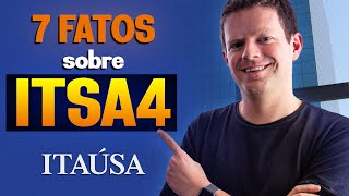 7 FATOS SOBRE A ITAÚSA ITSA4 [upl. by Caves]