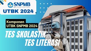 Komponen UTBK SNPMB 2024 Tes Skolastik dan Tes Literasi [upl. by Lamrert]