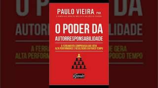 O PODER DA AUTORRESPONSABILIDADE audiobook completo  Paulo Vieira  2023  paulovieiracoach [upl. by Dominga]