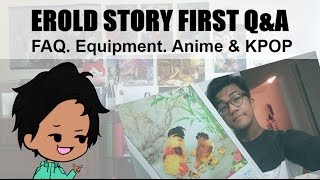 EroldStory First QampA Get to Know Me  FAQ Equipment Anime amp Kpop [upl. by Assiroc]