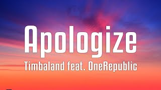 Timbaland feat OneRepublic  Apologize Lyrics [upl. by Notgnirrac]