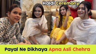 Haldi ceremony me dikhaya Payal didi ne apna Asli chehra 😡 armaanmalik2154  Sneha Sachdeva [upl. by Ashli]