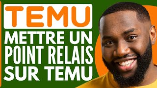 Comment Mettre Un Point Relais Sur Temu  2024 [upl. by Lisha546]