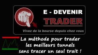 La méthode pour trader les meilleurs tunnels sans tracer un seul trait [upl. by Aihsar436]