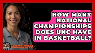 How Many National Championships Does UNC Have In Basketball  TheSportXpertcom [upl. by Rendrag801]