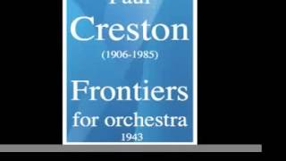 Paul Creston 19061985 Frontiers for orchestra 1943 [upl. by Noj]