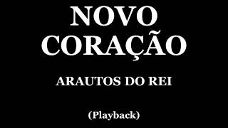 NOVO CORAÇÃO  ARAUTOS DO REI PLAYBACK [upl. by Nodyroc425]