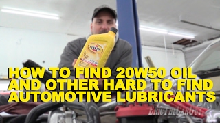 How To Find 20w50 Oil amp Other Hard To Find Automotive Lubricants [upl. by Cissej]