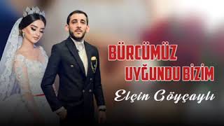 Elcin Goycayli  Burcumuz Uygundu Bizim 2023 [upl. by Dami776]