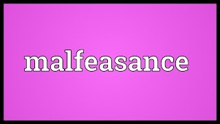 Malfeasance Meaning [upl. by Nuahsyd169]