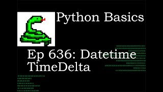 Python Basics Tutorial Datetime TimeDelta [upl. by Airdnua744]