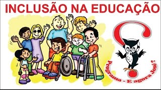 Inclusão na escola Inclusão na educação [upl. by Einneg]