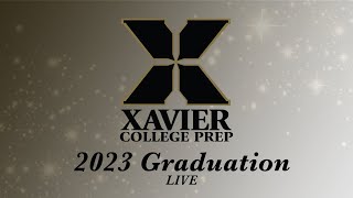 2023 Xavier College Prep Graduation [upl. by Nhguaved678]