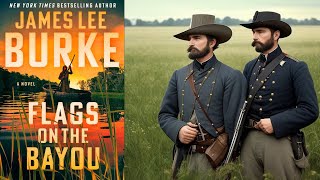 quotFlags of the Bayouquot  James Lee Burke [upl. by Lihp]