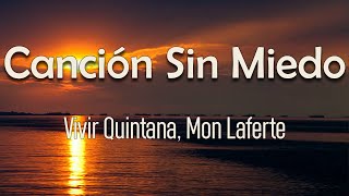 Vivir Quintana Mon Laferte  Canción Sin Miedo Letra Que tiemble el Estado los cielos las calles [upl. by Ecnaralc391]