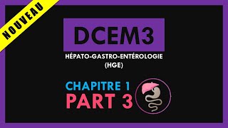 HépatoGastroEntérologie HGE Conférence  DCEM3  Chapitre 1  Part 3 [upl. by Harbed]