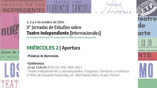 Apertura 3° Jornadas de Estudios sobre Teatro Independiente Internacionales [upl. by Pritchett812]