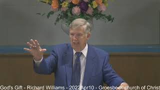 Gods Gift  Richard Williams  2022Apr10  Groesbeck church of Christ [upl. by Katharine]